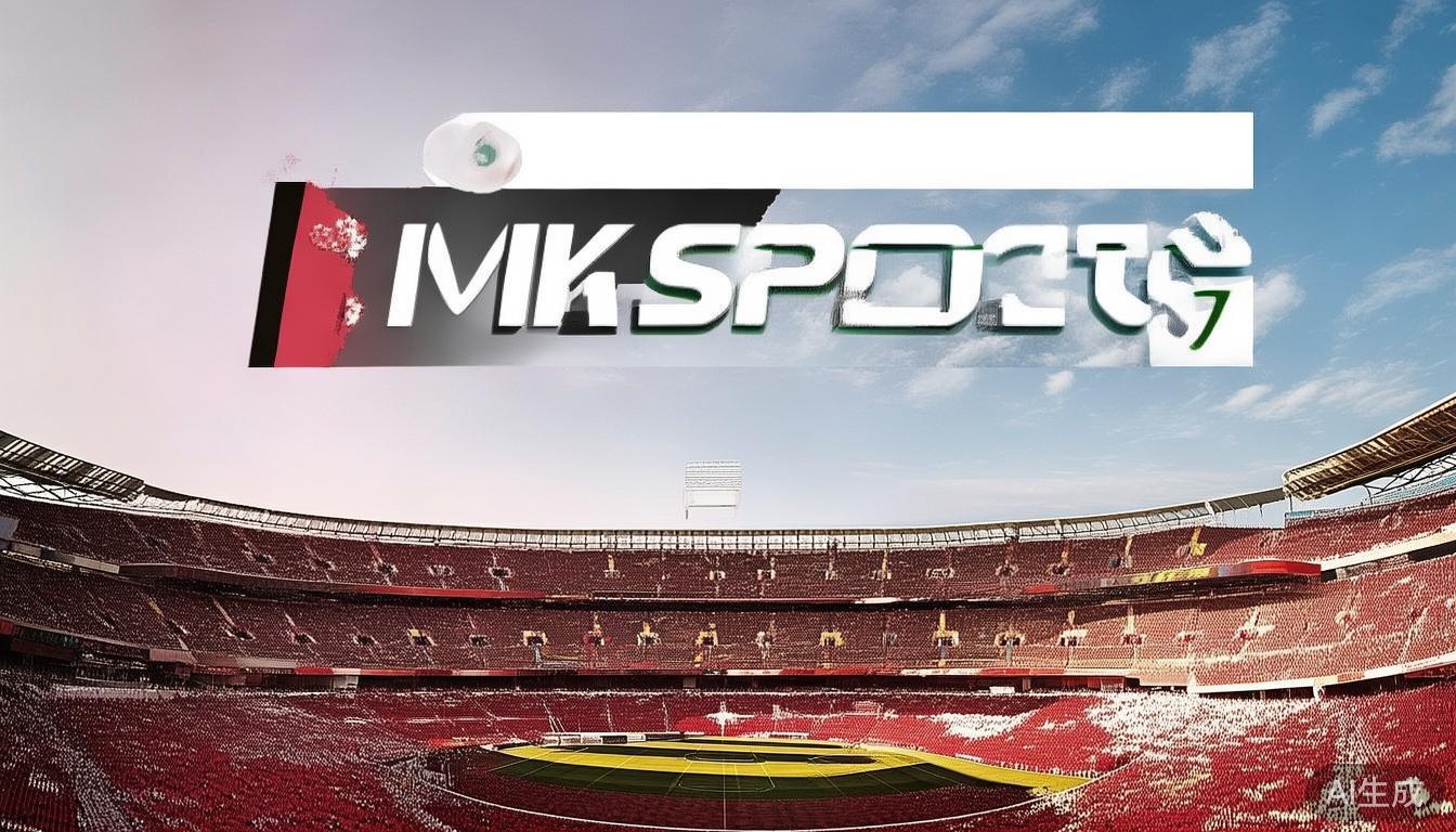 MK体育在西甲联赛中的赞助投入及其带来的商业回报分析 作为一个崭露头角的体育品牌,MK体育在西甲的赞助主